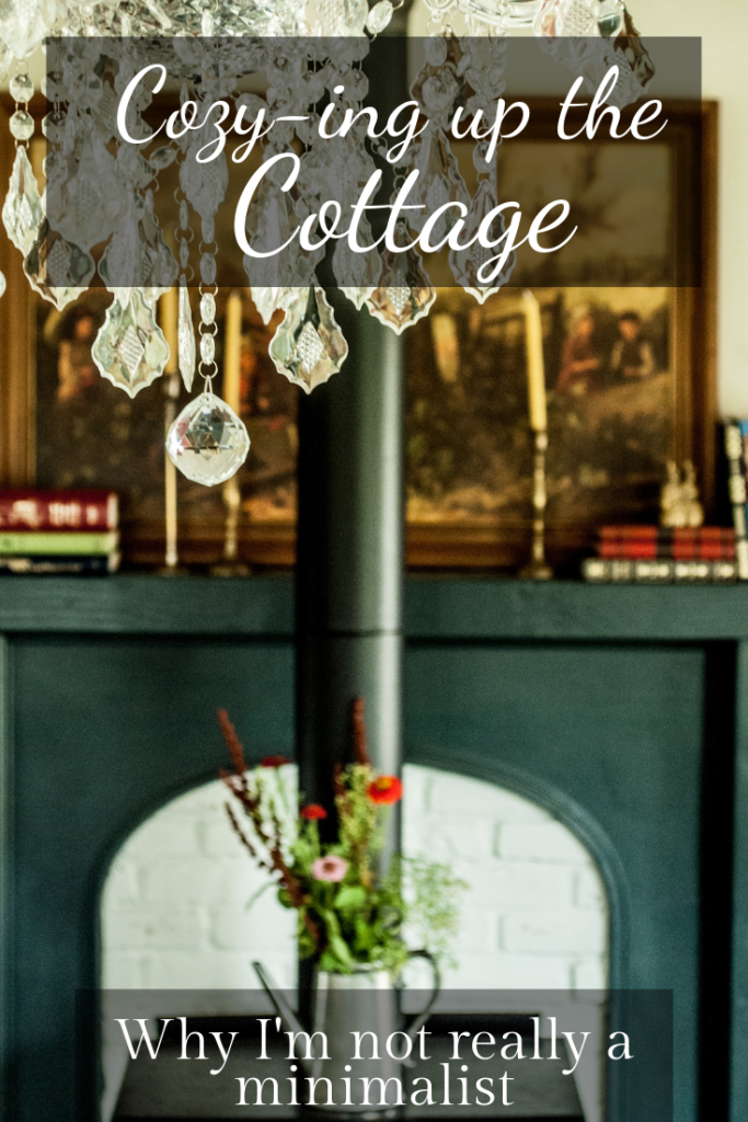 Cozy-ing up the Cottage: Why I'm not really a minimalist.  Cottage Decor, Vintage Decorating, Decluttering, Cozy Minimalism, Simple Living, Homekeeping with Kids