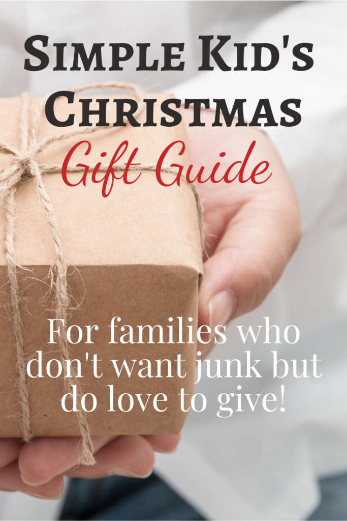 Simple Living Christmas Gift Guide for kids. Children's Christmas gifts that won't clutter up your house. Non-toy gifts and no-battery gifts, too!